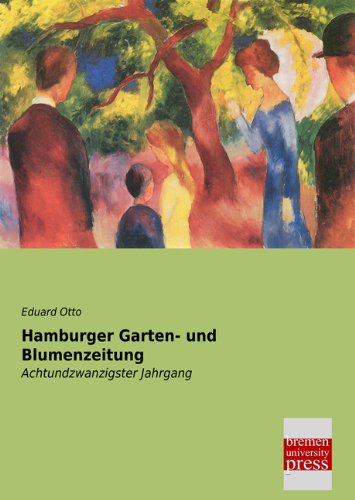 Hamburger Garten- und Blumenzeitung: Achtundzwanzigster Jahrgang