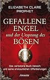 Gefallene Engel und der Ursprung des Bösen: Das verbotene Buch Henoch und seine erstaunlichen Offenbarungen by 