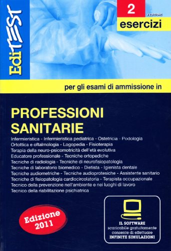 EdiTEST 2. Esercizi-Professioni sanitarie. Con software di simulazione per la preparazione ai test di ammissione EdiTEST 2. Esercizi-Professioni sanitarie. Con software di simulazione per la preparazione ai test di ammissione