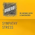 21: Sympathy Stress