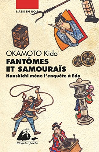 Télécharger Fantômes et samouraïs : Hanshichi mène l'enquête à Edo Francais PDF