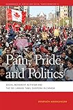  Pain, Pride, and Politics: Social Movement Activism and the Sri Lankan Tamil Diaspora in Canada (Geographies of Justice and Social Transformation Book 22) (English Edition)