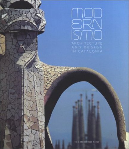 Modernismo: Architecture and Design in Spain: Architecture and Design in Catalonia