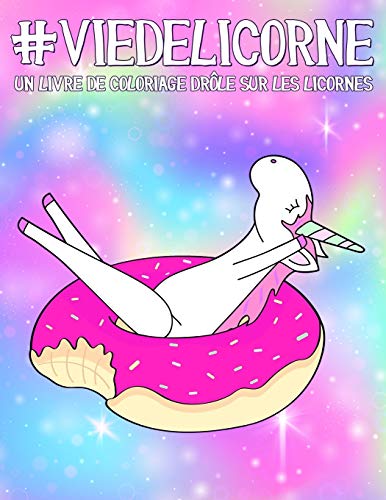 Télécharger Vie de licorne: Un livre de coloriage drôle sur les licornes Livre eBook France