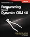 Programming Microsoft Dynamics CRM 4.0 (Developer Reference) (English Edition) by 