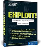 Exploit!: Code härten, Bugs analysieren, Hacks verstehen by Klaus Gebeshuber, Egon Teiniker