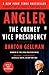 Angler: The Cheney Vice Presidency by 