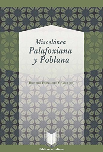 Miscelánea palafoxiana y poblana (BIblioteca Indiana)