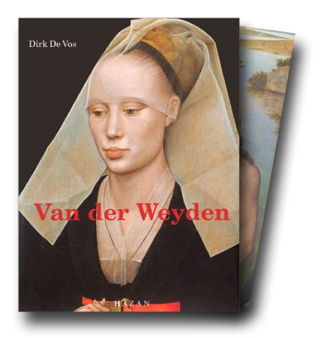 ROGIER VAN DER WEYDEN. L'oeuvre complet