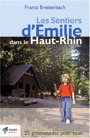 Download Les Sentiers d'Emilie dans le Haut-Rhin : 25 promenades très faciles Download Les Sentiers d'Emilie dans le Haut-Rhin : 25 promenades très faciles