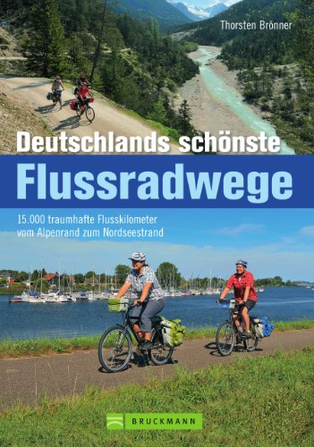 Download Radführer Flussradwege Deutschland: Die 50 schönsten Radtouren entlang der Flüsse Deutschlands - über 15.000 traumhafte Flusskilometer. Mit vielen Infos, Radkarten und Tipps zu den Fahrradtouren Download Radführer Flussradwege Deutschland: Die 50 schönsten Radtouren entlang der Flüsse Deutschlands - über 15.000 traumhafte Flusskilometer. Mit vielen Infos, Radkarten und Tipps zu den Fahrradtouren