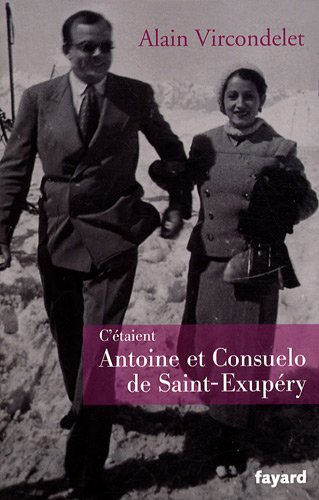 couverture de : C'&eacute;taient Antoine et Consuelo de Saint-Exup&eacute;ry