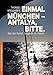 Produktbild Einmal München - Antalya, bitte.: Von Der Kunst, Langsam Zu Reisen