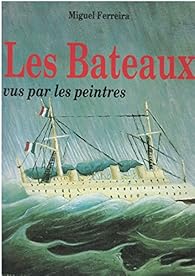 Les bateaux vus par les peintres par Ferreira
