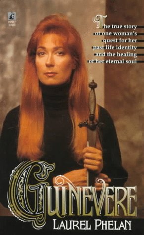 Guinevere: The True Story of One Woman's Quest for Her Past Life Identity and the Healing of Her Eternal Soul: The True Story of One Woman's Quest for ... Identity and the Healin of Her Eternal Soul