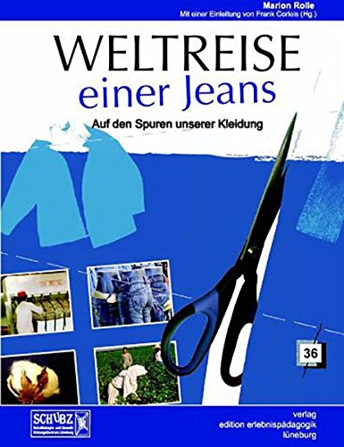 Weltreise einer Jeans: Auf den Spuren unserer Kleidung (Kleine Schriften zur Erlebnispädagogik)