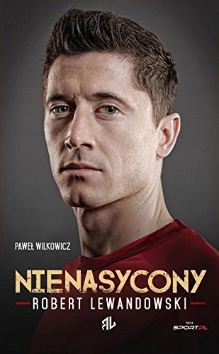 Preisvergleich Produktbild Robert Lewandowski Nienasycony