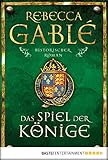 'Das Spiel der Könige' von Rebecca Gablé