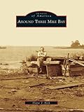 Image de Around Three Mile Bay (Images of America) (English Edition)