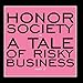 Produktbild A Tale of Risky Business Part 2 by Honor Society (2011-10-24)