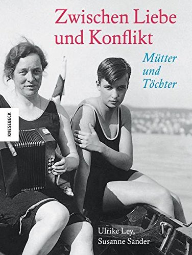 Download Zwischen Liebe und Konflikt: Mütter und Töchter. Ein Bildband Download Zwischen Liebe und Konflikt: Mütter und Töchter. Ein Bildband