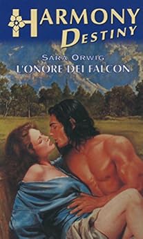 Sara Orwig - L'onore dei Falcon (2017)