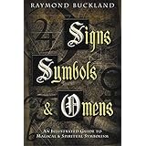 Signs, Symbols and Omens: An Illustrated Guide to Magical and Spiritual Symbolism