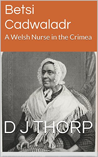Download Betsi Cadwaladr: A Welsh Nurse in the Crimea Download Betsi Cadwaladr: A Welsh Nurse in the Crimea
