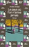 Le pays ou l'on n'arrive jamais