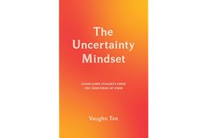 The Uncertainty Mindset: Innovation Insights from the Frontiers of Food