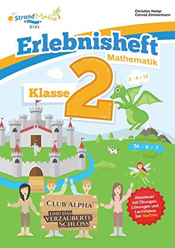 StrandMathe Mathematik Übungsheft Klasse 2 - Erlebnisheft - Multiplizieren und Dividieren: Club Alpha und das verzauberte Schloss (StrandMathe Übungshefte)
