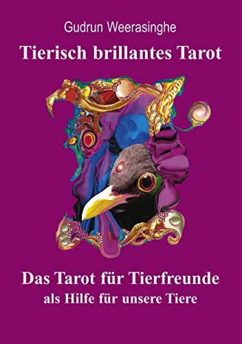 Download Tierisch brillantes Tarot: Das Tarot für Tierfreunde als Hilfe für unsere Tiere Download Tierisch brillantes Tarot: Das Tarot für Tierfreunde als Hilfe für unsere Tiere