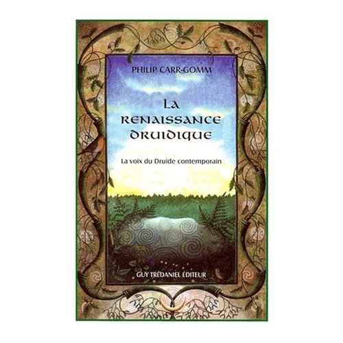 La renaissance druidique. La voix du druide contemporain La renaissance druidique. La voix du druide contemporain