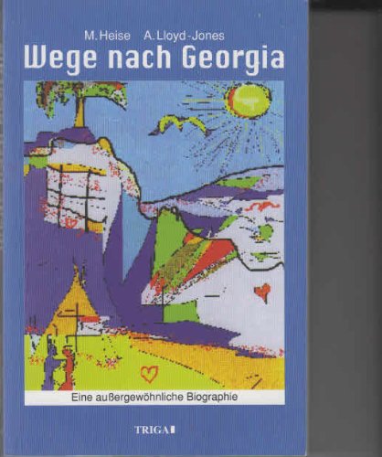 Wege nach Georgia: Eine außergewöhnliche Biographie