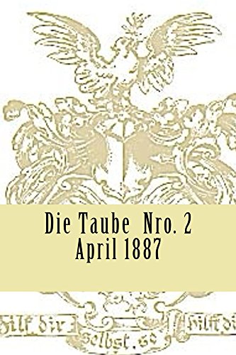 Die Taube: Nr. 2 April 1887 (Die Taube Restorationsprojekt)