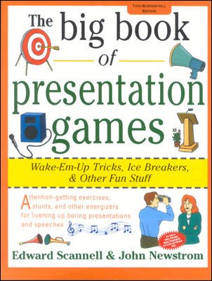 The Big Book of Presentation Games: Wake-Em-Up Tricks, Icebreakers, and Other Fun Stuff