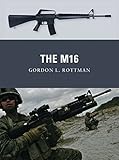 The M16 (Weapon, Band 14) by Gordon L. Rottman, Johnny Shumate