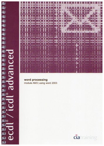 Download ECDL/ICDL Advanced Syllabus 1.5 Module AM3 Word Processing Using Word 2003 (Advanced European Computer Driving Licence)