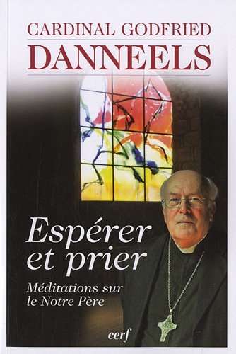 Espérer et prier : Méditations sur le Notre Père en ligne Espérer et prier : Méditations sur le Notre Père francais