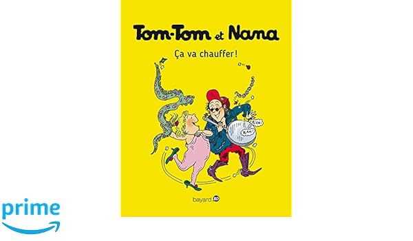 Tom Tom Et Nana Tome 15 Ca Va Chauffer Amazoncouk - 