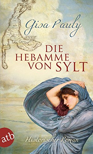 Die Hebamme von Sylt: Historischer Roman