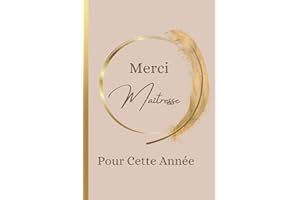 Merci Maîtresse: Carnet de Notes Message Personnalisé, Cadeau De Fin D'année Scolaire Pour La Maîtresse, Professeure des Ecoles, Institutrice | Carnet De Notes Ligné de 102 pages |