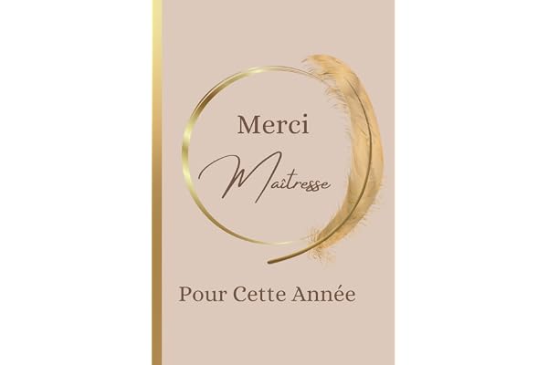 Merci Maîtresse: Carnet de Notes Message Personnalisé, Cadeau De Fin D'année Scolaire Pour La Maîtresse, Professeure des Ecoles, Institutrice | Carnet De Notes Ligné de 102 pages |