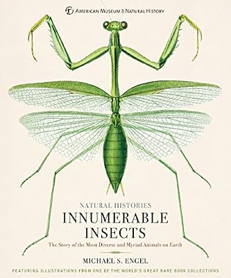 Innumerable Insects: The Story of the Most Diverse and Myriad Animals on Earth