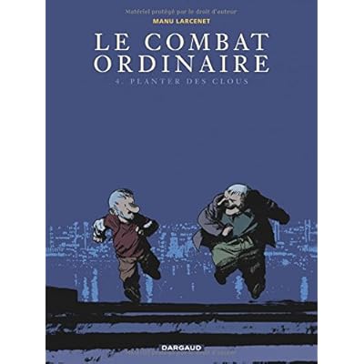 Le Combat ordinaire, Tome 4 : Planter des clous Le Combat ordinaire, Tome 4 : Planter des clous
