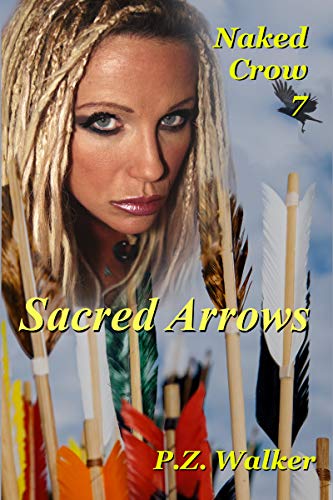 Naked Crow 7 - Sacred Arrows by [Walker, P.Z.]