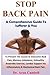 Produktbild Stop Back Pain: A Comprehensive Guide to Sufferer & You (Fundamental Causes & Their Symptoms, Band 1)