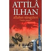 Allahın S&uuml;ng&uuml;leri &ldquo;Reis Paşa&rdquo;: Aynanın İ&ccedil;indekiler 6