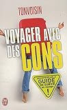 Voyager avec des cons