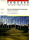 The Art and Mechanics of Landscape: Aspects of the Road (Process Architecture, Band 117)